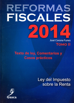 REFORMAS FISCALES 2014 TOMO 2  TEXTO DE LA LEY COMENTARIOS Y CASOS PRÁCTICOS