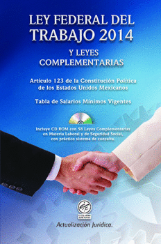 LEY FEDERAL DEL TRABAJO 2014 Y LEYES COMPLEMENTARIAS C/CD