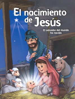 EL NACIMIENTO DE JESÚS EL SALVADOR DEL MUNDO HA NACIDO
