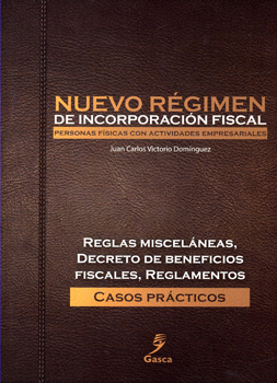 NUEVO RÉGIMEN DE INCORPORACIÓN FISCAL PERSONAS FÍSICAS CON ACTIVIDADES EMPRESARIALES