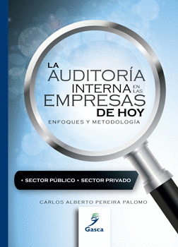 LA AUDITORIA INTERNA DE LAS EMPRESAS DE HOY ENFOQUES Y METODOLOGÍA