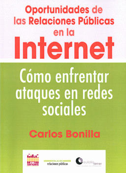 OPORTUNIDADES DE LAS RELACIONES PUBLICAS EN LA INTERNET COMO ENFRENTAR ATAQUES EN REDES SOCIALES