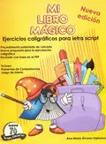MI LIBRO MÁGICO EJERCICIOS CALIGRÁFICOS PARA LETRA SCRIPT NUEVA EDICIÓN