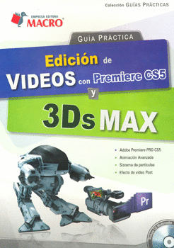 EDICION DE VIDEOS CON PREMIERE CS5 Y 3DS MAX