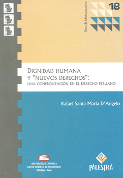 DIGNIDAD HUMANA Y NUEVOS DERECHOS UNA CONFRONTACION EN EL DERECHO PERUANO