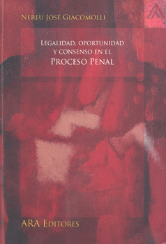 LEGALIDAD OPORTUNIDAD Y CONSENSO EN EL PROCESO PENAL