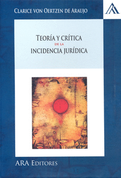 TEORIA Y CRITICA DE LA INCIDENCIA JURIDICA