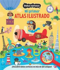 MI PRIMER ATLAS ILUSTRADO. DATOS CURIOSOS