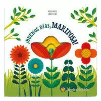 PEQUEÑAS HISTORIAS DE LA NATURALEZA: !BUENOS DÍAS, MARIPOSA!