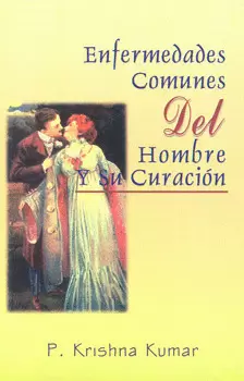 ENFERMEDADES COMUNES DEL HOMBRE Y SU CURACION