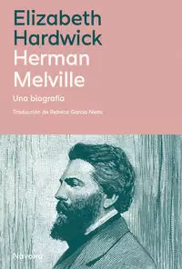 HERMAN MELVILLE: UNA BIOGRAFÍA