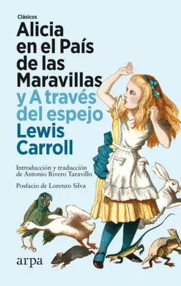 ALICIA EN EL PAIS DE LAS MARAVILLAS Y A TRAVES DEL ESPEJO