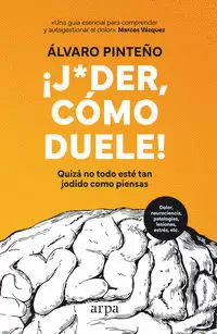 ¡JODER, CÓMO DUELE!