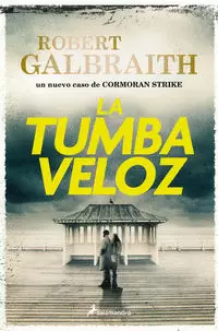 LA TUMBA VELOZ ( CORMORAN STRIKE 7 )