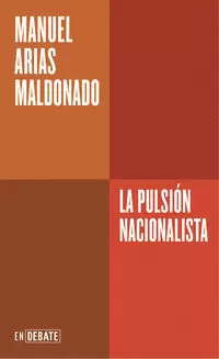LA PULSIÓN NACIONALISTA ( SERIE ENDEBATE )