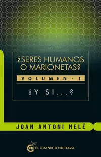 ¿SERES HUMANOS O MARIONETAS? (1)