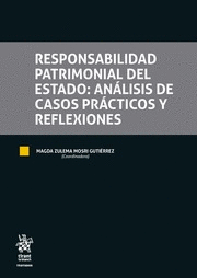 RESPONSABILIDAD PATRIMONIAL DEL ESTADO: ANALISIS DE CASOS PRACTICOS Y REFLEXIONE