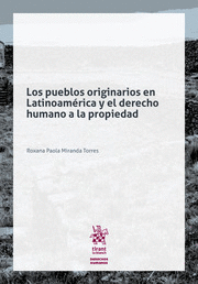 PUEBLOS ORIGINARIOS EN LATINOAMERICA Y EL DERECHO HUMANO A LA PROPIEDAD,LOS