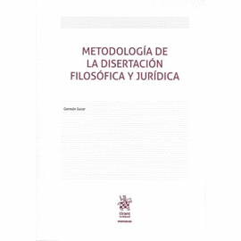 METODOLOGIA DE LA DISERTACION FILOSOFICA Y JURIDICA