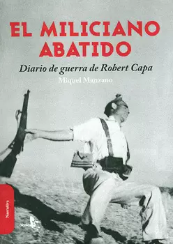 EL MILICIANO ABATIDO DIARIO DE GUERRA DE ROBERT CAPA