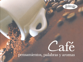 CAFE PENSAMIENTOS PALABRAS Y AROMAS
