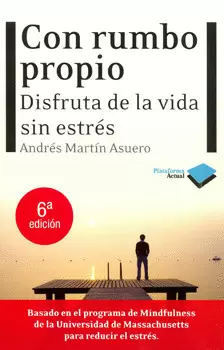 CON RUMBO PROPIO DISFRUTA DE LA VIDA SIN ESTRES