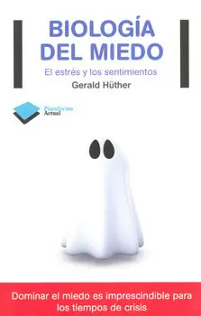 BIOLOGIA DEL MIEDO EL ESTRES Y LOS SENTIMIENTOS