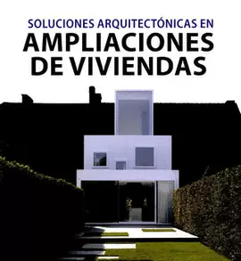 SOLUCIONES ARQUITECTONICAS EN AMPLIACIONES DE VIVIENDAS