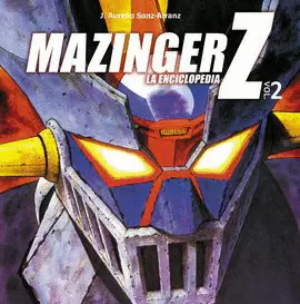 MAZINGER Z. LA ENCICLOPEDIA VOL. 2