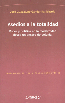 ASEDIOS A LA TOTALIDAD PODER Y POLITICA EN LA MODERNIDAD