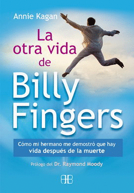 OTRA VIDA DE BILLY FINGERS, LA. COMO MI HERMANO ME DEMOSTRÓ QUE HAY VIDA DESPUÉS DE LA MUERTE