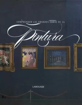 COMPRENDER LAS GRANDES OBRAS DE LA PINTURA