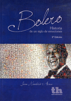 BOLERO HISTORIA DE UN SIGLO DE EMOCIONES