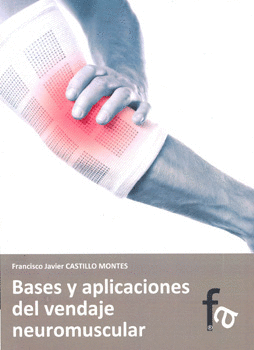 BASES Y APLICACIONES DEL VENDAJE NEUROMUSCULAR