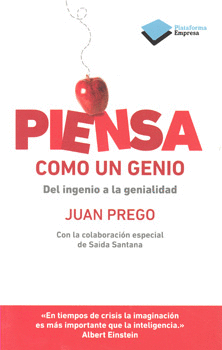 PIENSA COMO UN GENIO DEL INGENIO A LA GENIALIDAD