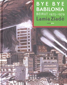 BYE BYE BABILONIA BEIRUT 1975-1979