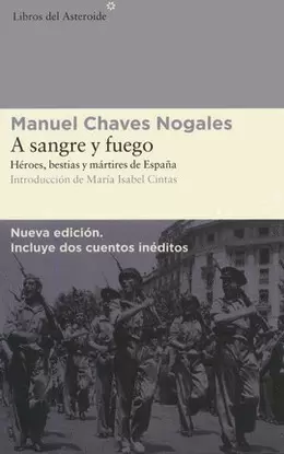 A SANGRE Y FUEGO. HÉROES, BESTIAS Y MÁRTIRES DE ESPAÑA (NUEVA EDICIÓN AMPLIADA)