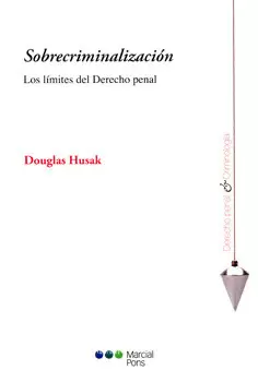 SOBRECRIMINALIZACIÓN LOS LÍMITES DEL DERECHO PENAL