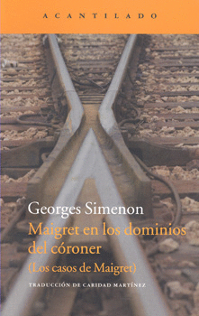 MAIGRET EN LOS DOMINIOS DEL CORONER LOS CASOS DE MAIGRET