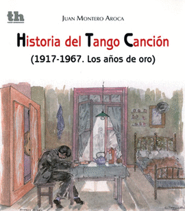 HISTORIA DEL TANGO CANCION 1917-1967 LOS AÑOS DE ORO