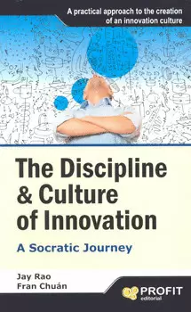 THE DISCIPLINE AND CULTURE OF INNOVATION