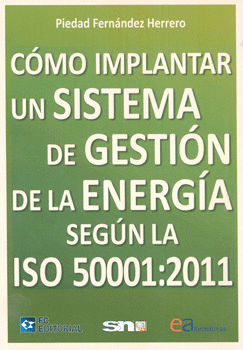 CÓMO IMPLANTAR UN SISTEMA DE GESTIÓN DE LA ENERGÍA SEGÚN LA ISO 50001 2011