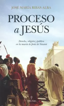 PROCESO A JESÚS