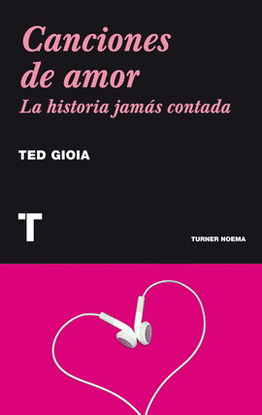 CANCIONES DE AMOR. LA HISTORIA JAMÁS CONTADA
