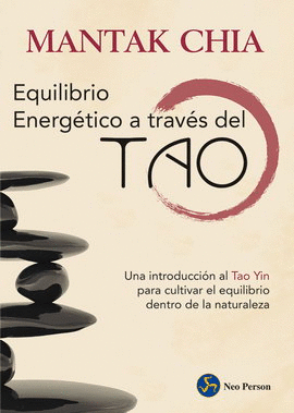 EQUILIBRIO ENERGÉTICO A TRAVÉS DEL TAO, EL (NUEVA EDICIÓN)