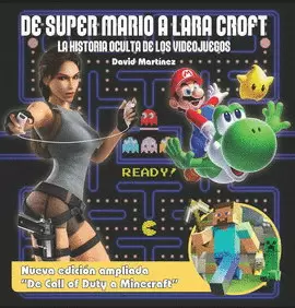 DE SUPER MARIO A LARA CROFT. LA HISTORIA OCULTA DE LOS VIDEOJUEGOS