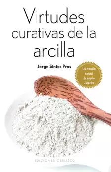 VIRTUDES CURATIVAS DE LA ARCILLA
