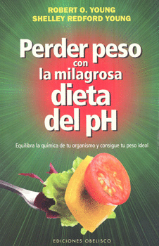 PERDER PESO CON LA MILAGROSA DIETA DE PH