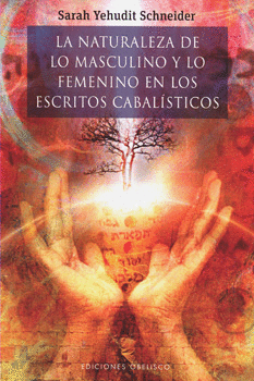NATURALEZA DE LO MASCULINO Y LO FEMENINO EN LOS ESCRITOS CABALÍSTICOS
