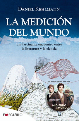 MEDICIÓN DEL MUNDO, LA. UN FASCINANTE ENCUENTRO ENTRE LA LITERATURA Y LA CIENCIA